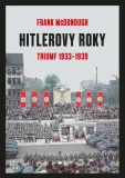 Hitlerovy roky 1. díl - Triumf 1933-1939