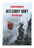 Hitlerovy roky 2. díl - Pád 1940-1945