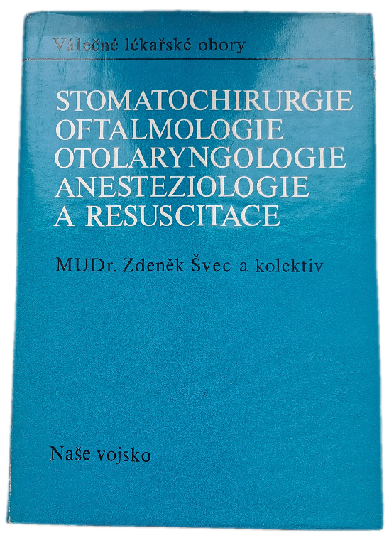 Stomatochirurgie, oftalmologie, otolaryngologie, anesteziologie a resuscitace  -  ANTIKVARIÁT