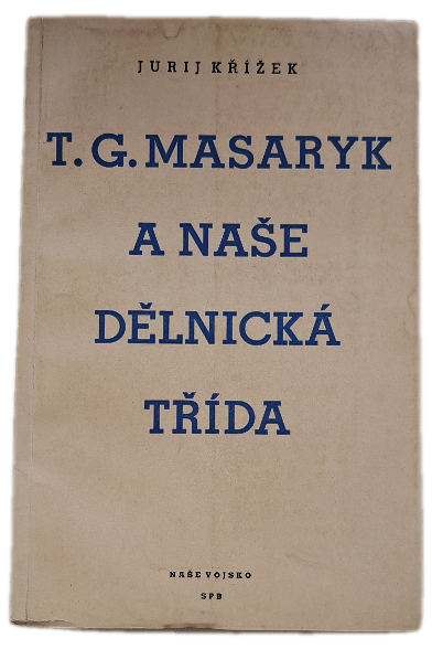 T.G.Masaryk a naše dělnická třída  -  ANTIKVARIÁT