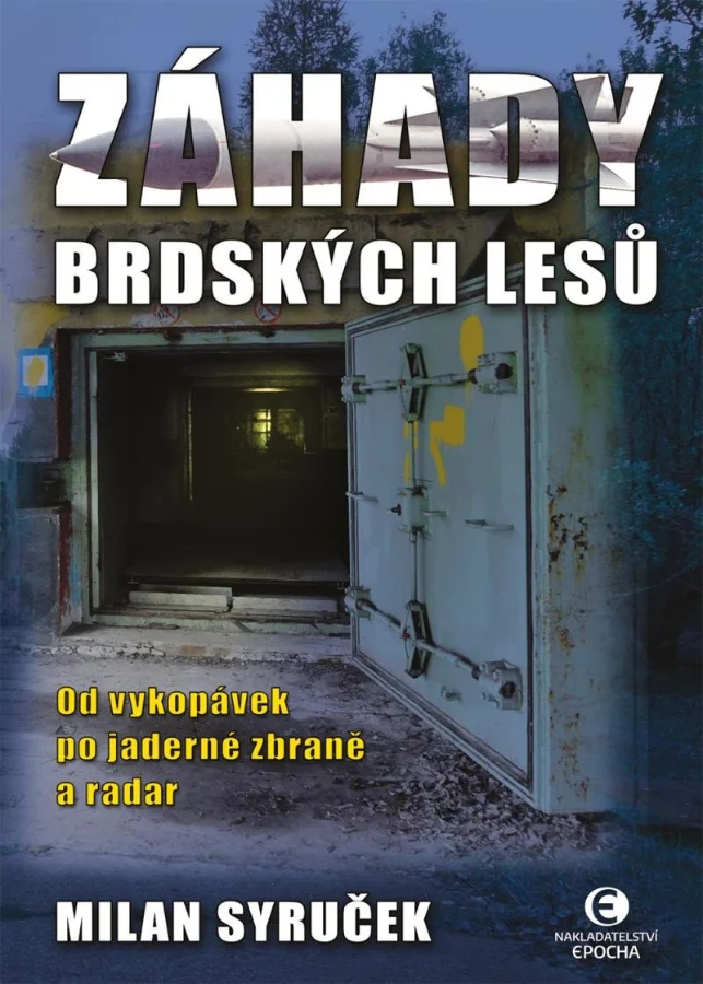 Záhady brdských lesů - Od vykopávek po jaderné zbraně a radar