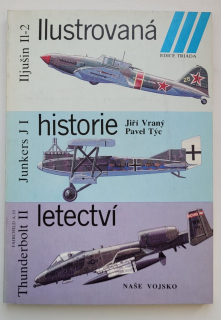 Ilustrovaná historie letectví Iljušin Il-2, Junkers JI, Fairchild A-10 Thunderbolt II - ANTIKVARIÁT 
