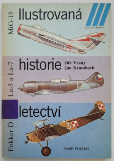 Ilustrovaná historie letectví Mikojan-Gurjevič MiG-15, Lavočkin La-5 a La-7, Fokker D VII - ANTIKVARIÁT 