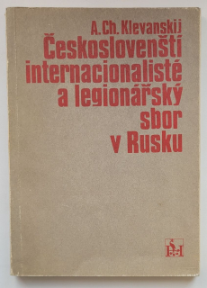 Českoslovenští internacionalisté a legionářský sbor v Rusku - ANTIKVARIÁT 