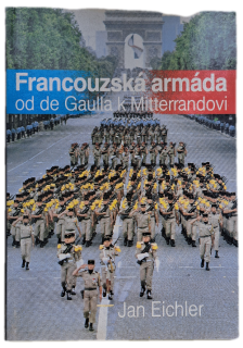 Francouzká armáda od de Gaulla k Mitterrandovi -  ANTIKVARIÁT