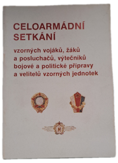 Celoarmádní setkání vzorných vojáků, žáků a posluchačů, výtečníků bojové a politické přípravy a velitelů vzorných jednotek [ -  ANTIKVARIÁT