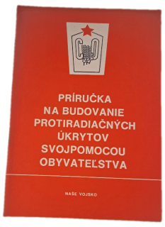 Príručka na budovanie protiradiačných úkrytov svojpomocou obyvateľstva  -  ANTIKVARIÁT