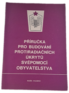 Příručka pro budování protiradiačních úkrytů svépomocí obyvatelstva  -  ANTIKVARIÁT